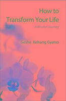 Cover: 9781910368572 | How to Transform Your Life | A Blissful Journey | Geshe Kelsang Gyatso