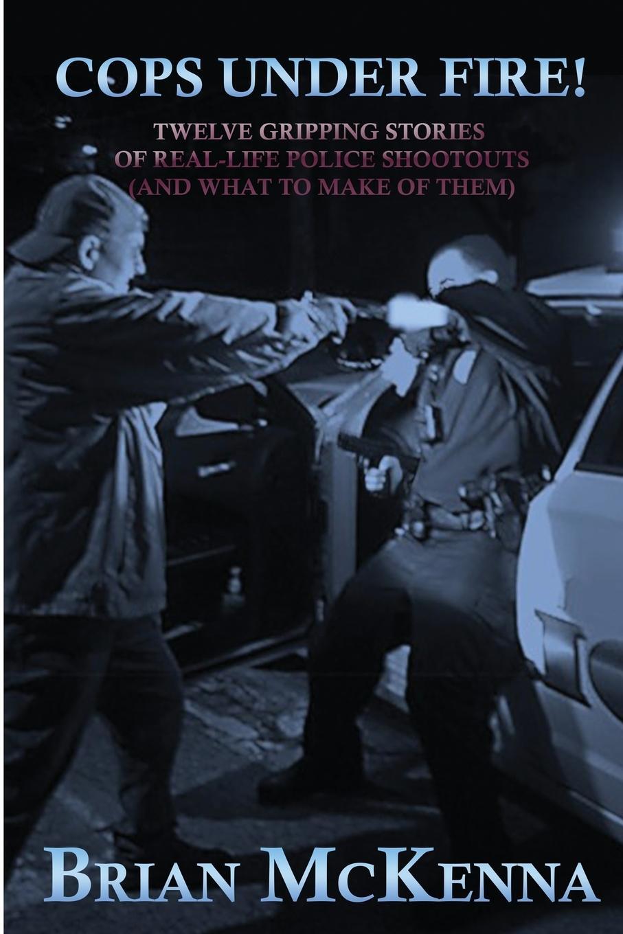 Cover: 9781620064863 | Cops Under Fire! | Brian McKenna | Taschenbuch | Paperback | Englisch