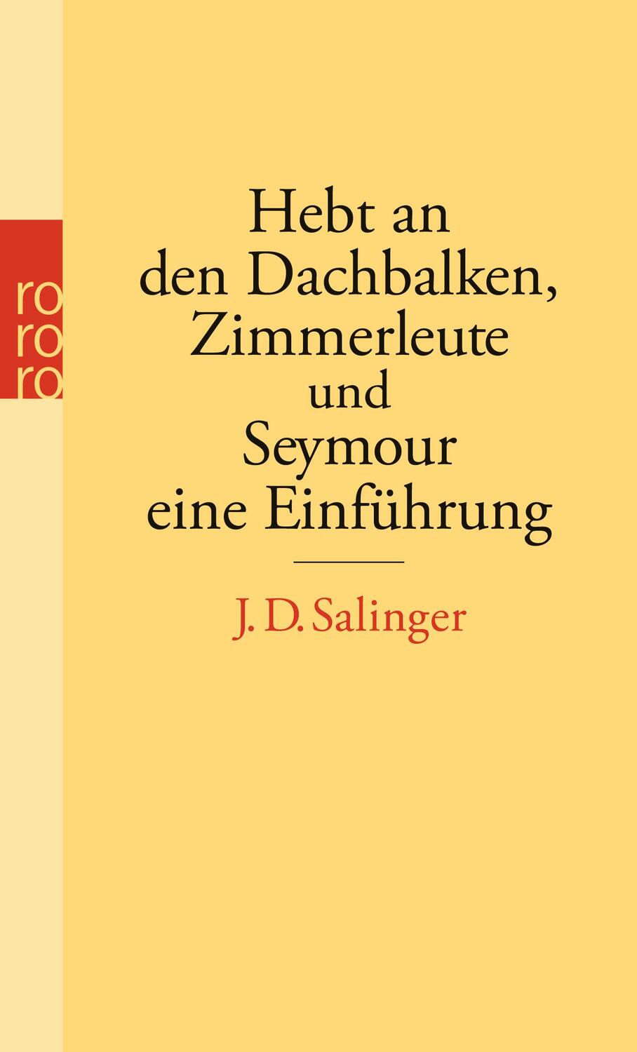 Cover: 9783499251740 | Hebt an den Dachbalken, Zimmerleute und Seymour eine Einführung | Buch