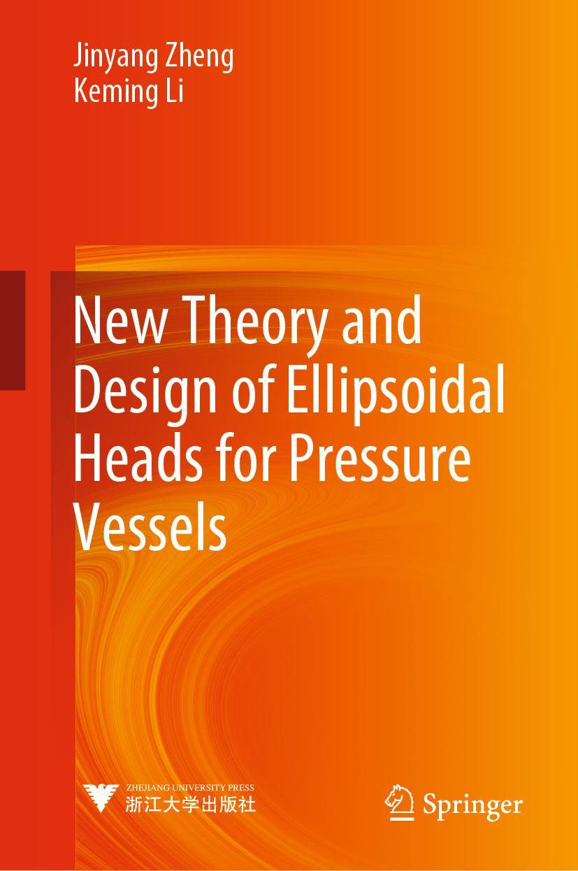 Cover: 9789811604669 | New Theory and Design of Ellipsoidal Heads for Pressure Vessels | Buch