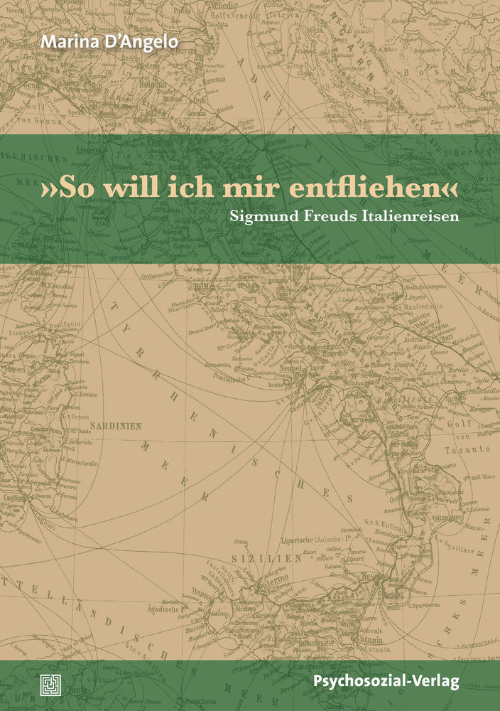 Cover: 9783837929843 | "So will ich mir entfliehen" | Sigmund Freuds Italienreisen | D'Angelo