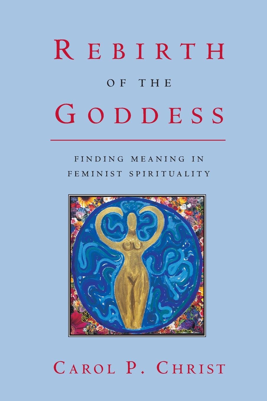 Cover: 9780415921862 | Rebirth of the Goddess | Finding Meaning in Feminist Spirituality