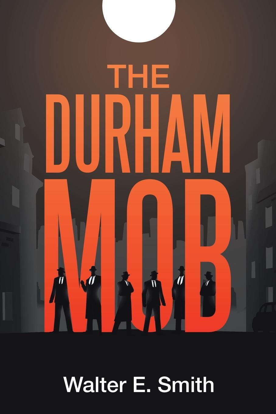 Cover: 9781665526692 | The Durham Mob | Walter E. Smith | Taschenbuch | Paperback | Englisch