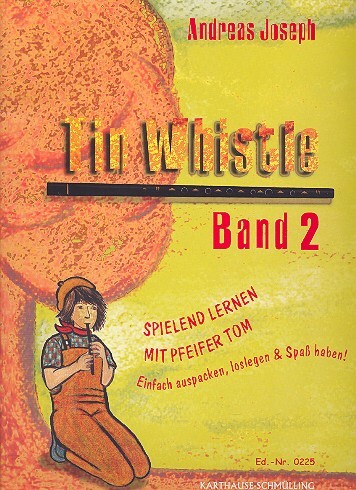 Cover: 9783922100140 | Tin Whistle. Spielend lernen mit Pfeifer Tom. H.2 | Andreas Joseph