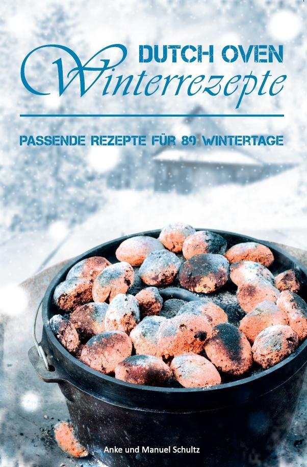 Cover: 9783000543456 | Dutch Oven Winterrezepte | Passende Rezepte für 89 Wintertage | Buch