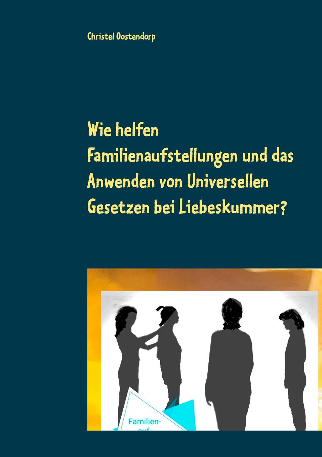 Cover: 9783743177628 | Wie helfen Familienaufstellungen und das Anwenden der...