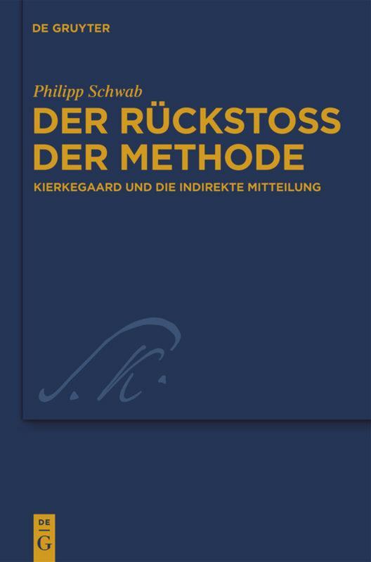 Cover: 9783110251647 | Der Rückstoß der Methode | Kierkegaard und die indirekte Mitteilung