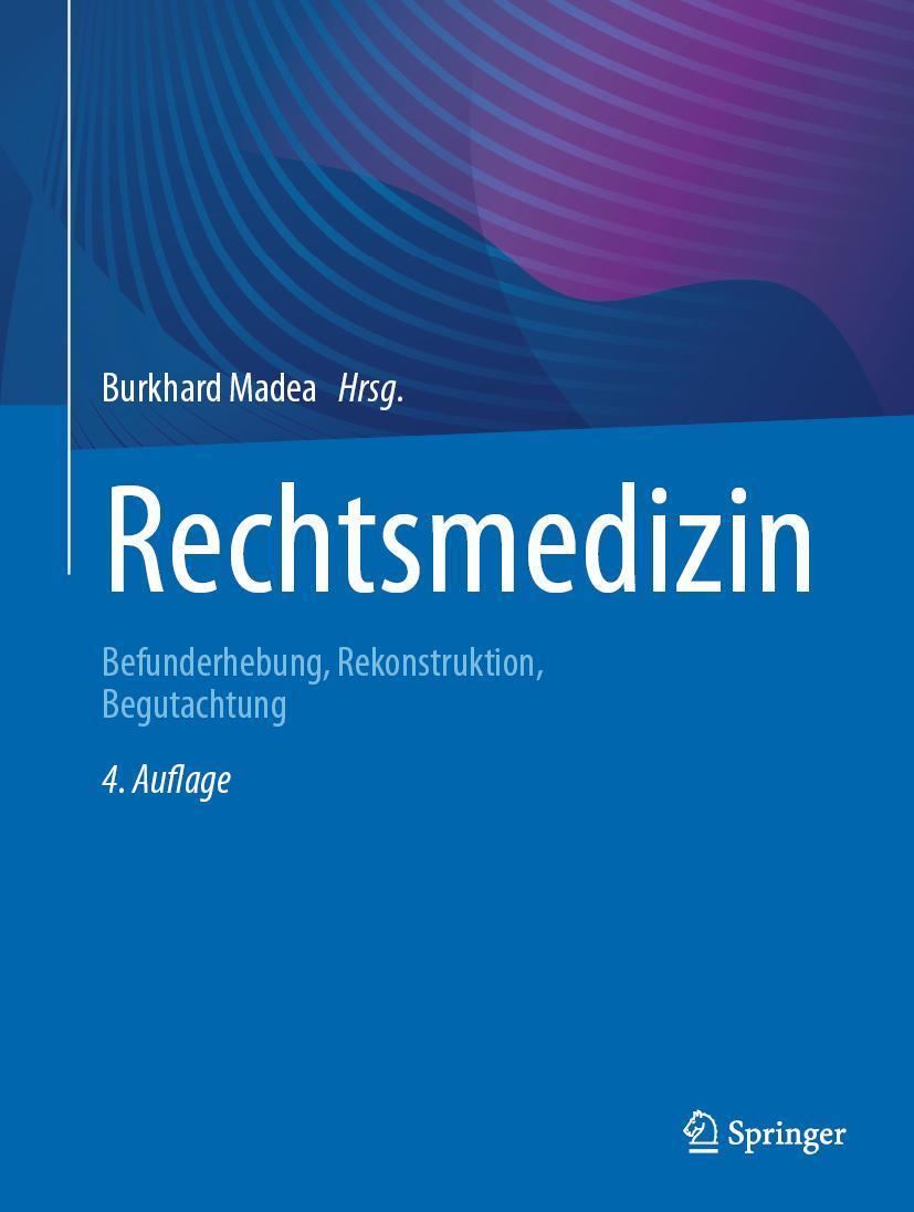 Cover: 9783662634349 | Rechtsmedizin | Befunderhebung, Rekonstruktion, Begutachtung | Madea