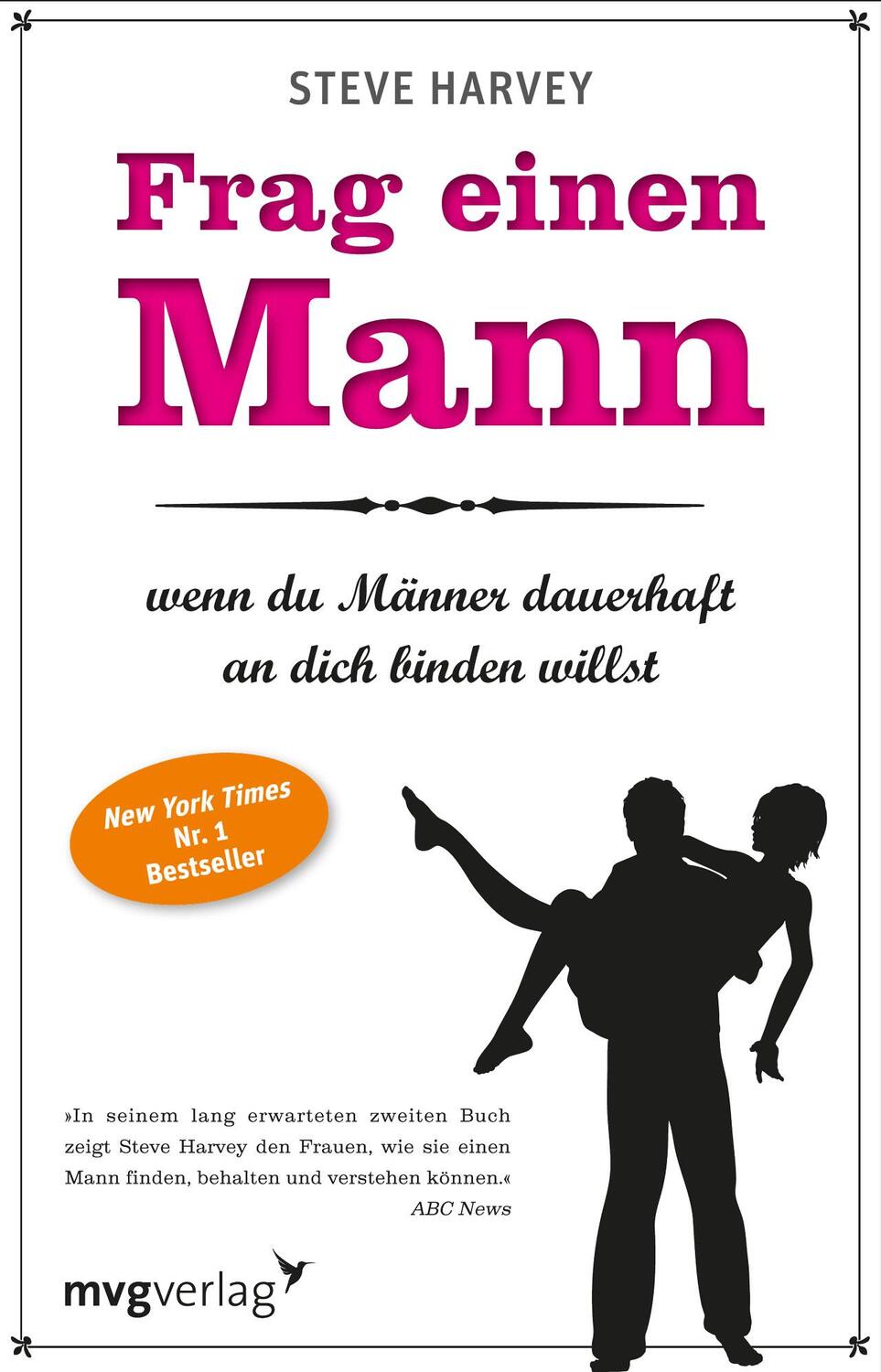 Cover: 9783868822557 | Frag einen Mann, wenn du Männer dauerhaft an dich binden willst | Buch