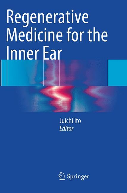 Cover: 9784431563891 | Regenerative Medicine for the Inner Ear | Juichi Ito | Taschenbuch