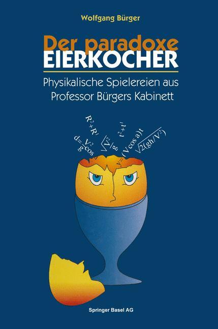 Cover: 9783034860031 | Der paradoxe Eierkocher | Wolfgang Bürger | Taschenbuch | Paperback