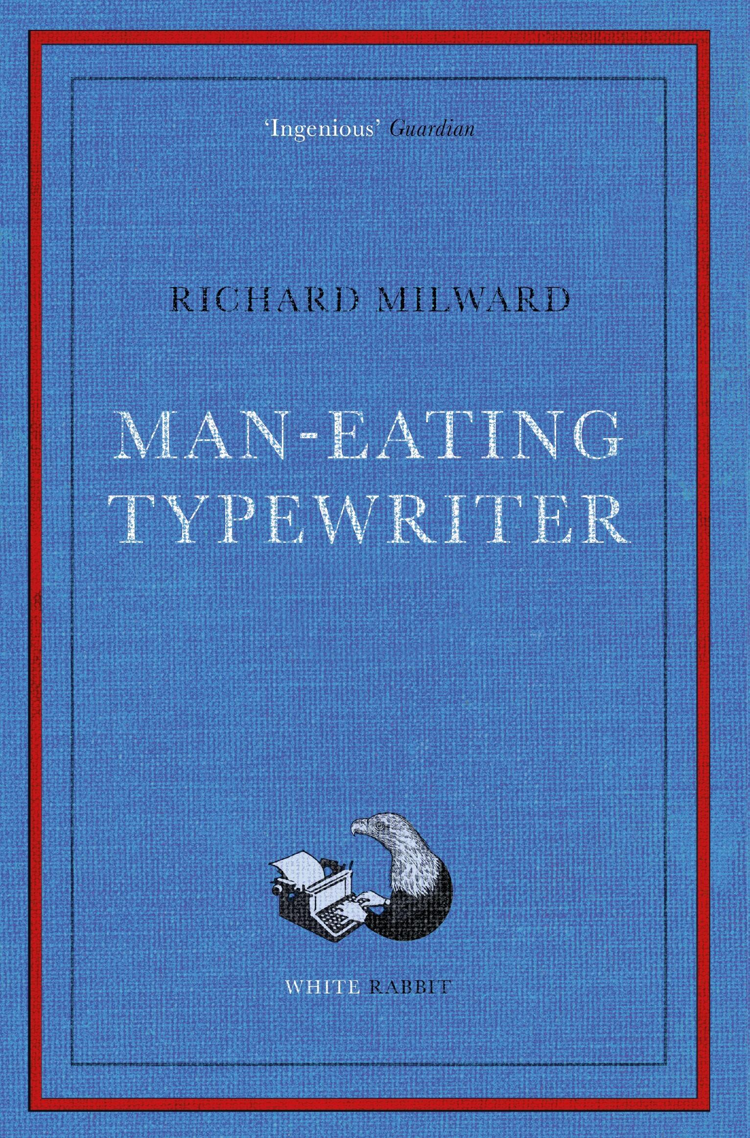 Cover: 9781399602020 | Man-Eating Typewriter | Shortlisted for the Goldsmiths Prize 2023