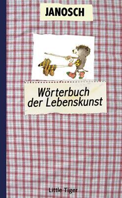 Cover: 9783958780101 | Das Wörterbuch der Lebenskunst | Janosch | Buch | 96 S. | Deutsch