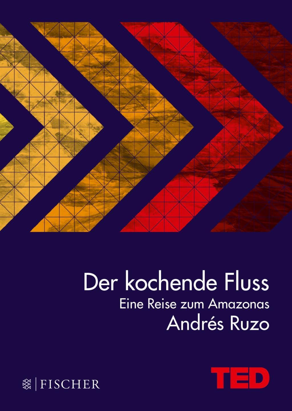 Cover: 9783596036912 | Der kochende Fluss - eine Reise zum Amazonas | TED Books | Andrés Ruzo