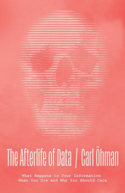 Cover: 9780226828220 | The Afterlife of Data | Carl Öhman | Buch | Englisch | 2024