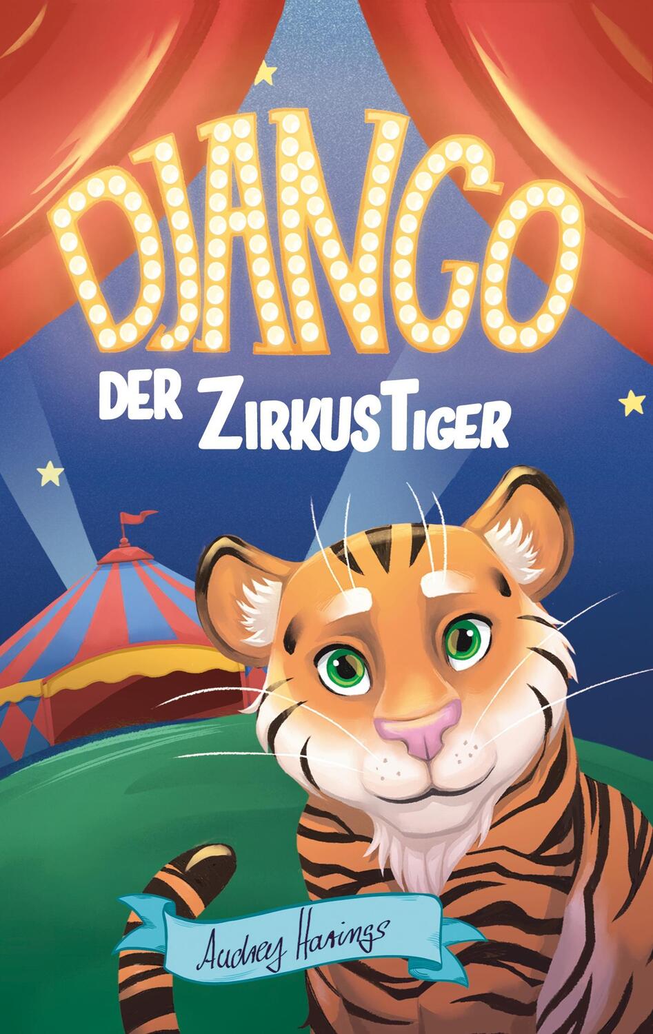 Cover: 9783981990638 | Django, der Zirkustiger | Audrey Harings | Taschenbuch | Paperback