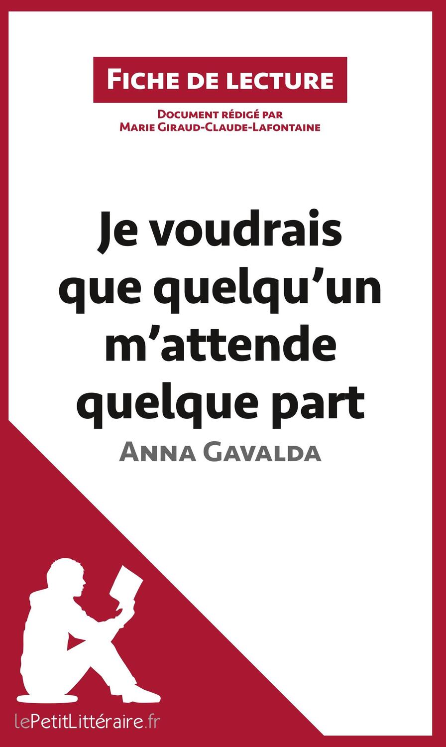 Cover: 9782806265678 | Je voudrais que quelqu'un m'attende quelque part d'Anna Gavalda | Buch