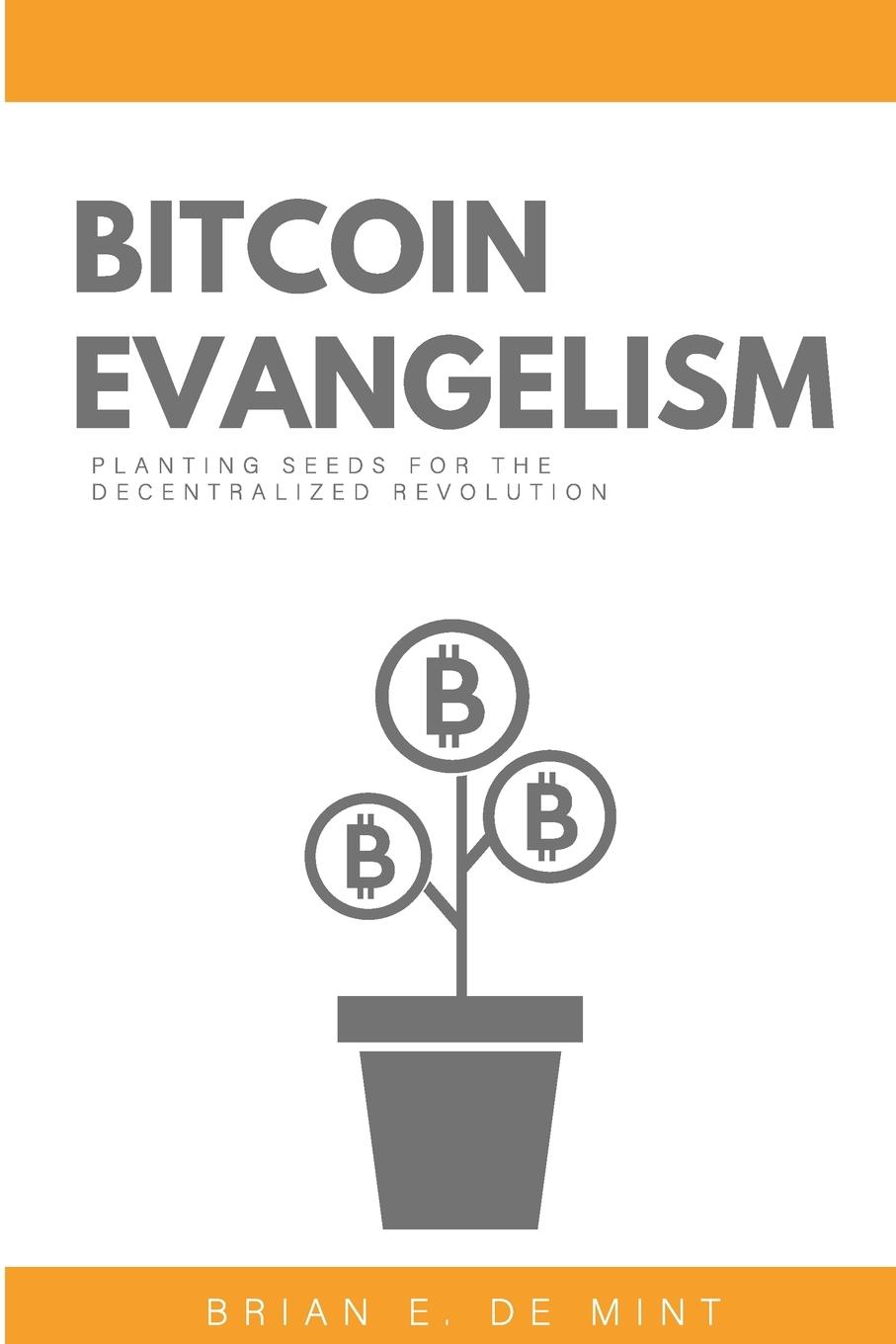 Cover: 9798986346304 | Bitcoin Evangelism | Brian E de Mint | Taschenbuch | Englisch | 2022