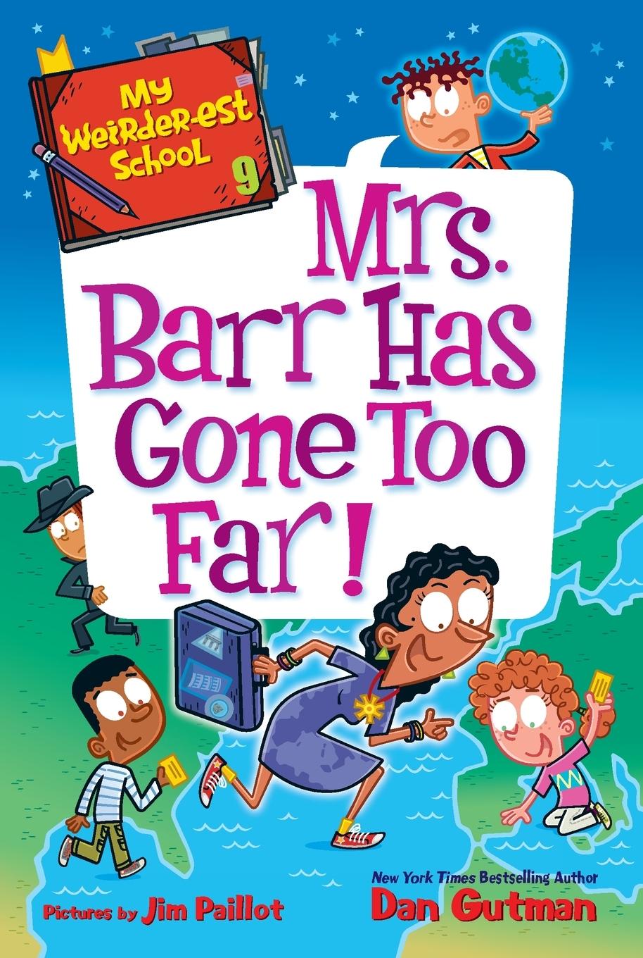 Cover: 9780062910790 | My Weirder-est School #9 | Mrs. Barr Has Gone Too Far! | Dan Gutman