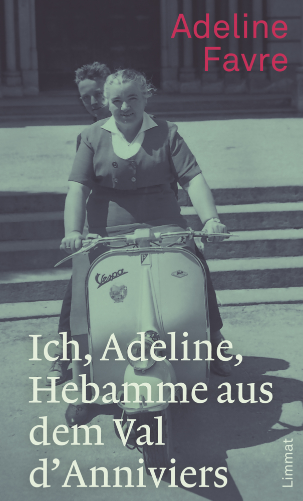 Cover: 9783857915819 | Ich, Adeline, Hebamme aus dem Val d'Anniviers | Erinnerungen | Favre