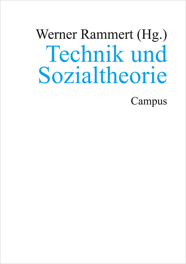 Cover: 9783593359977 | Technik und Sozialtheorie | Werner Rammert | Taschenbuch | 326 S.