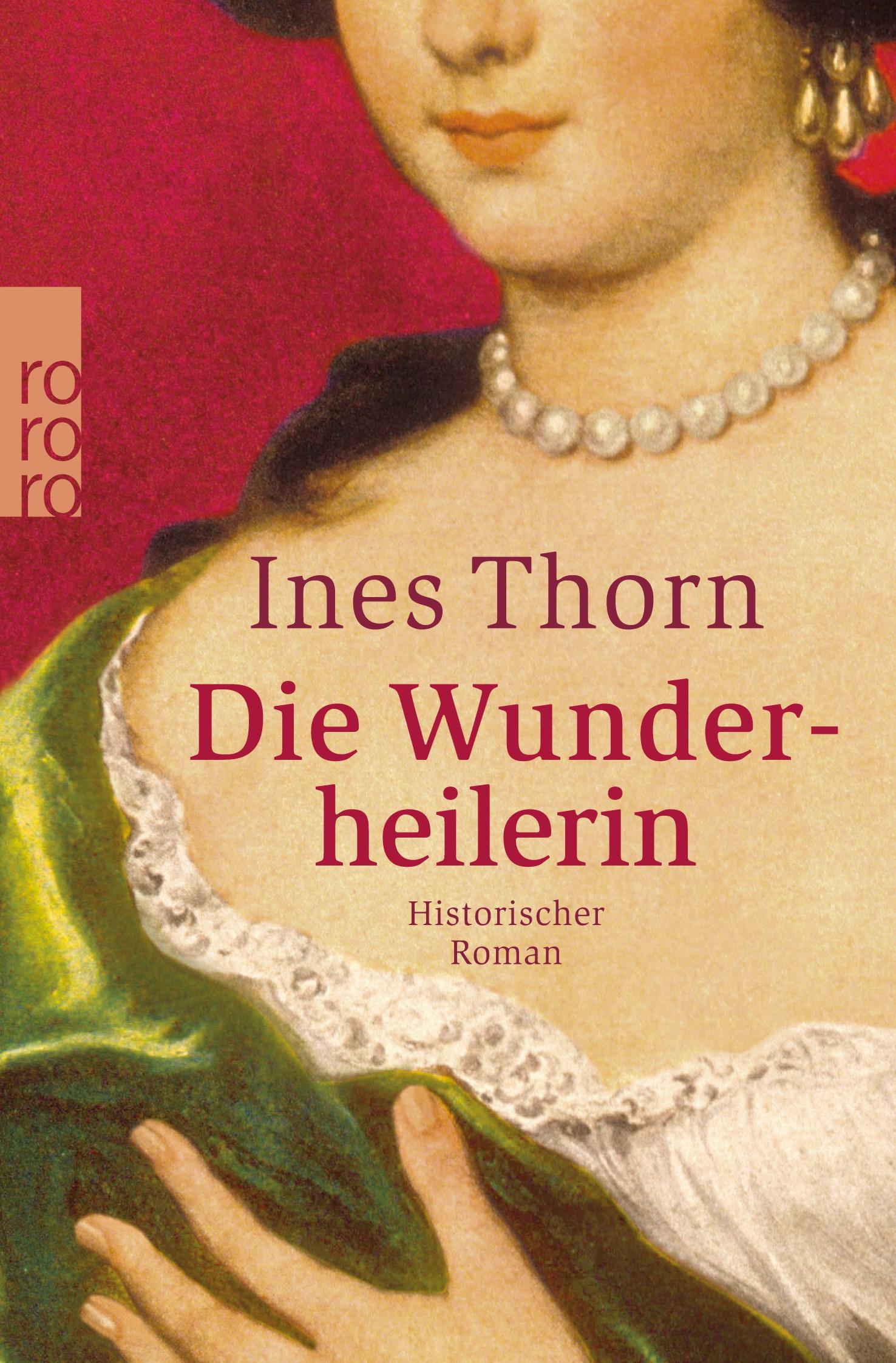 Cover: 9783499242649 | Die Wunderheilerin | Ines Thorn | Taschenbuch | 416 S. | Deutsch