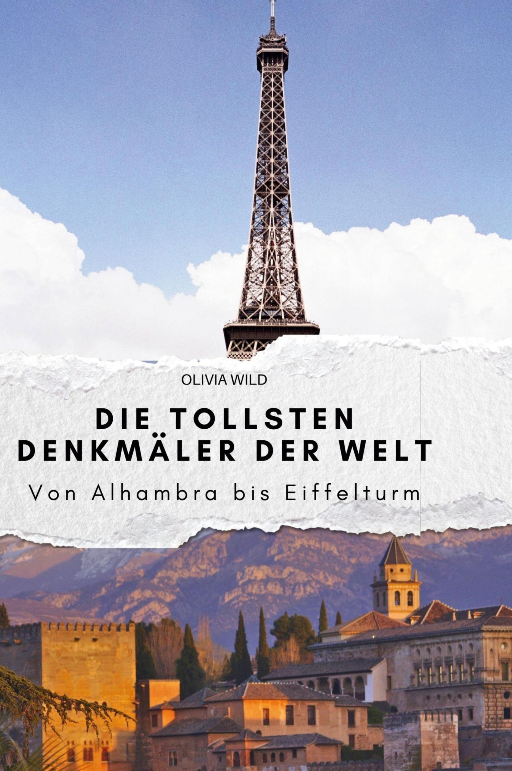 Cover: 9783759140456 | Die tollsten Denkmäler der Welt | Von Alhambra bis Eiffelturm | Wild