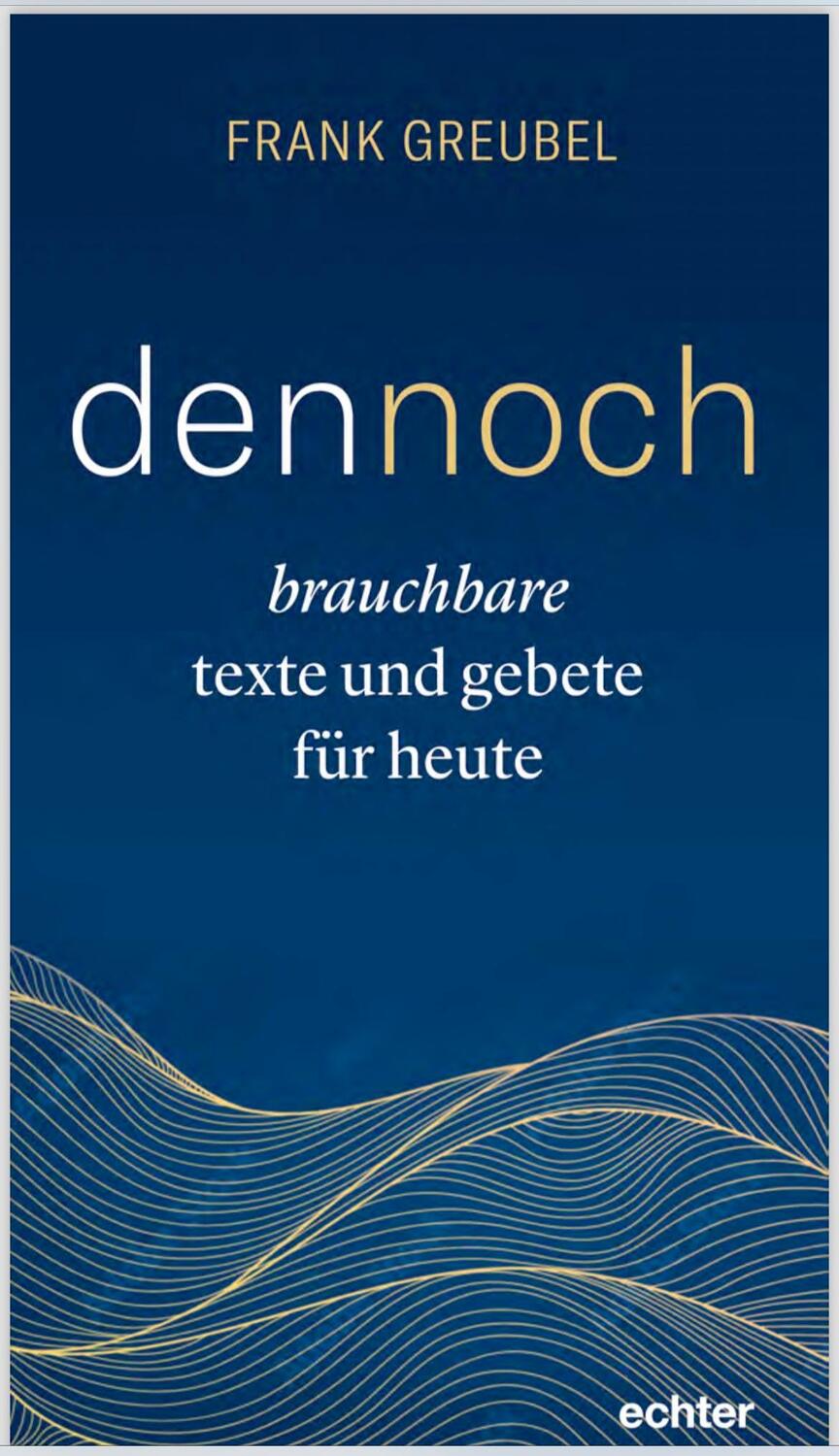 Cover: 9783429059545 | dennoch | brauchbare texte und gebete für heute | Frank Greubel | Buch