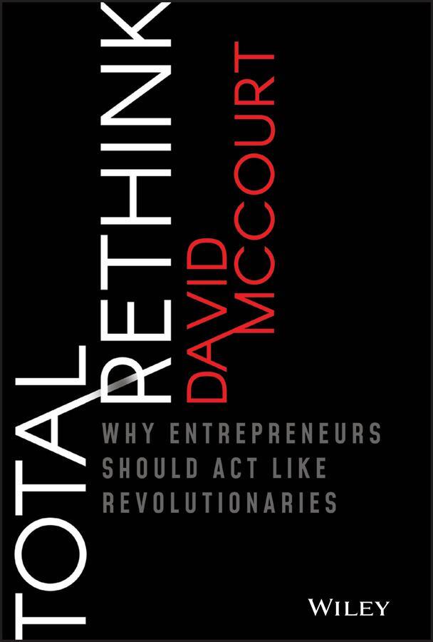 Cover: 9781119565352 | Total Rethink | Why Entrepreneurs Should Act Like Revolutionaries