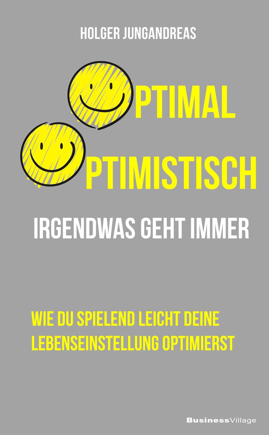 Cover: 9783869806815 | Optimal optimistisch | Irgendwas geht immer | Holger Jungandreas