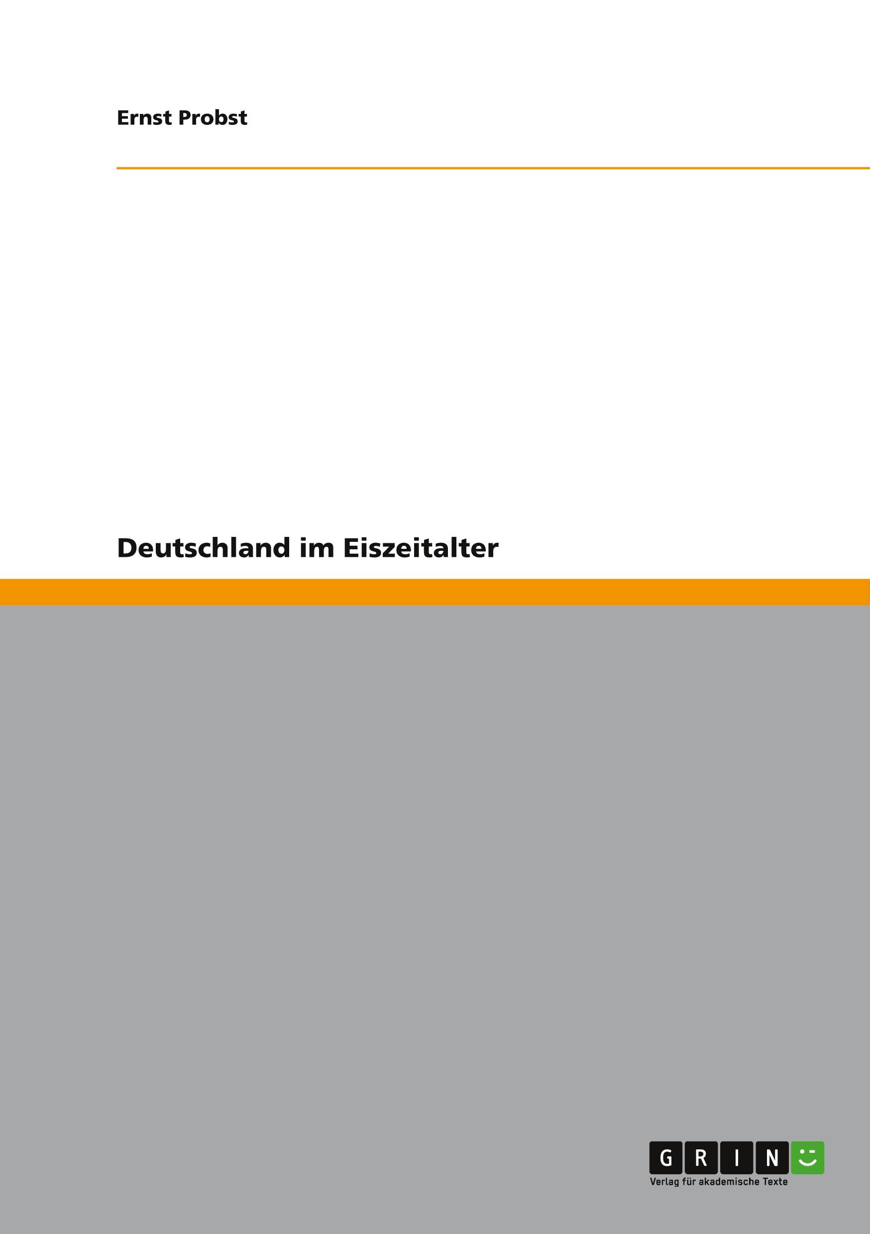 Cover: 9783640634811 | Deutschland im Eiszeitalter | Ernst Probst | Taschenbuch | 104 S.