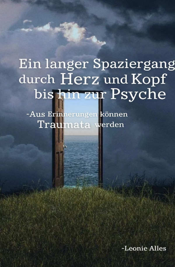 Cover: 9783757534035 | Ein langer Spaziergang durch Herz und Kopf bis hin zur Psyche | Alles