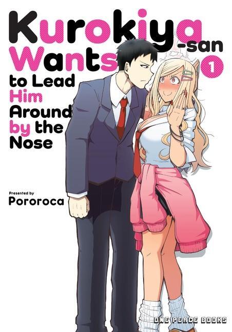 Cover: 9781642733808 | Kurokiya-San Wants to Lead Him Around by the Nose Volume 1 | Pororoca