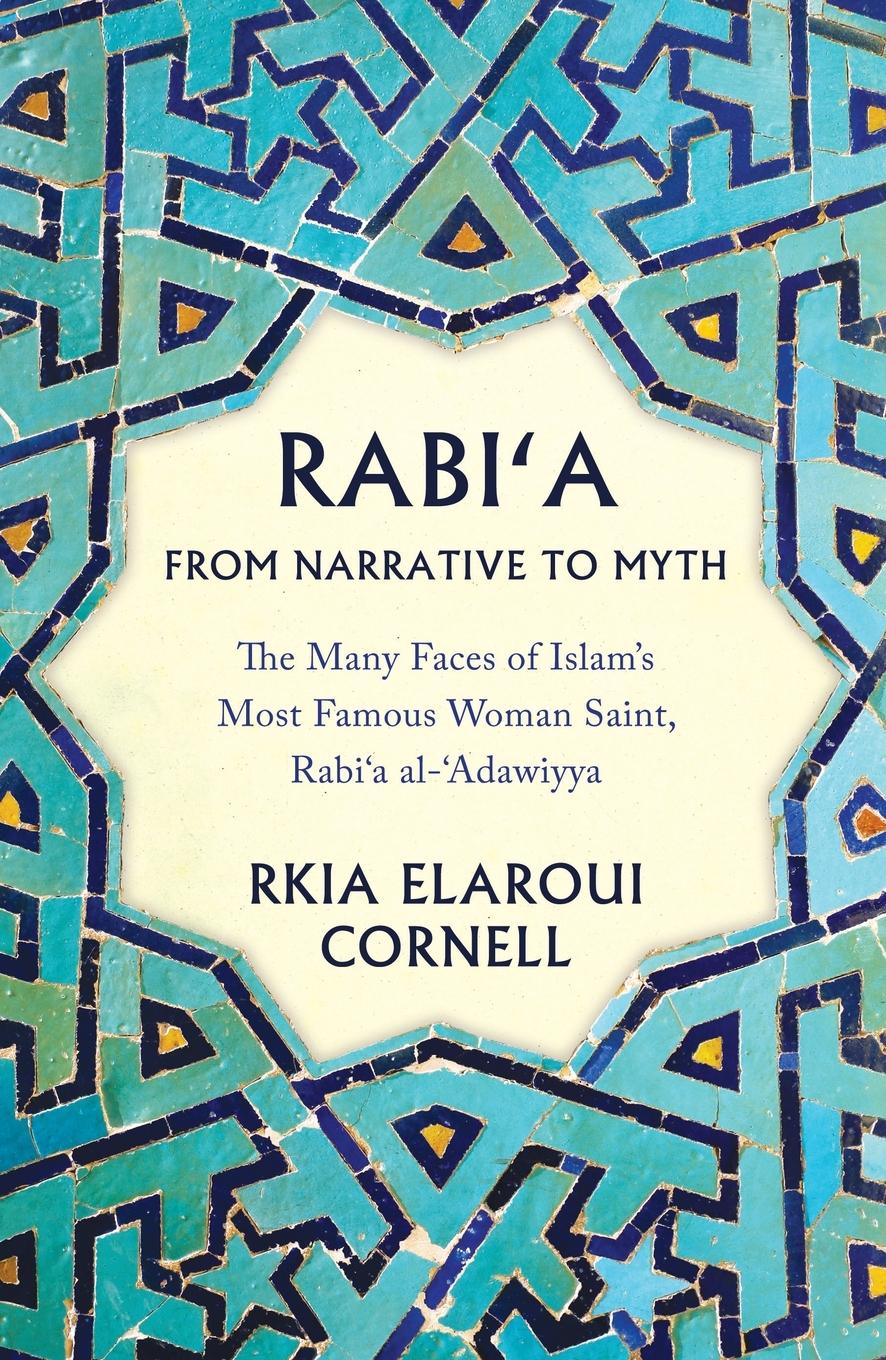 Cover: 9780861549009 | Rabi'a from Narrative to Myth | Rkia Elaroui Cornell | Taschenbuch