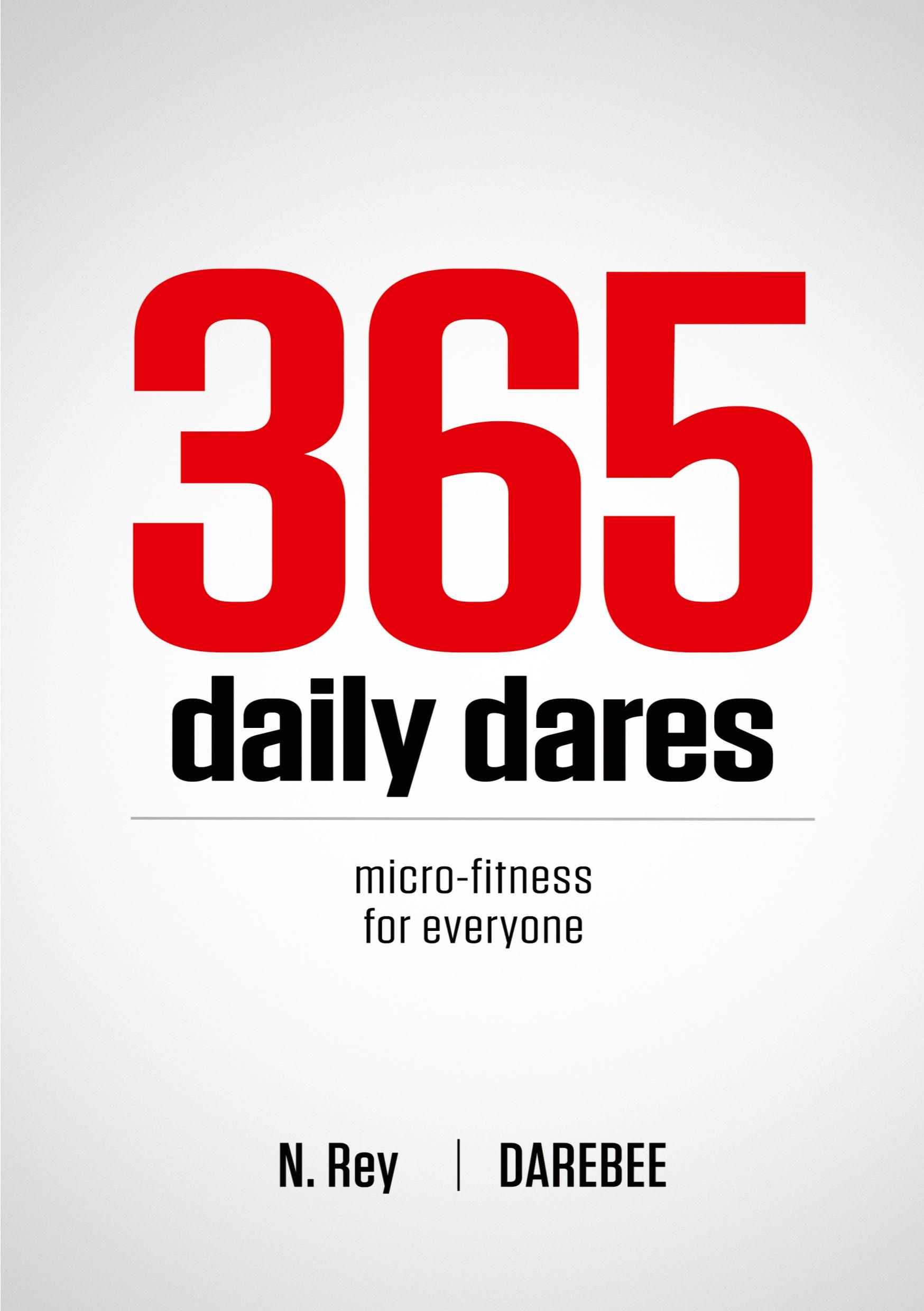 Cover: 9781844810321 | 365 Daily Dares | Micro-Fitness For Everyone from Darebee | N. Rey