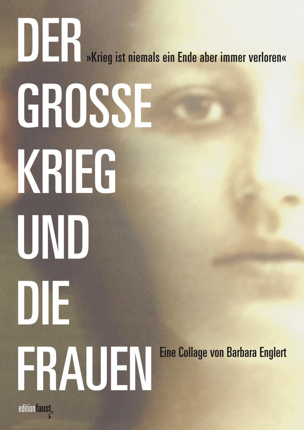 Cover: 9783945400425 | Der große Krieg und die Frauen | Eine Collage | Barbara Englert | Buch