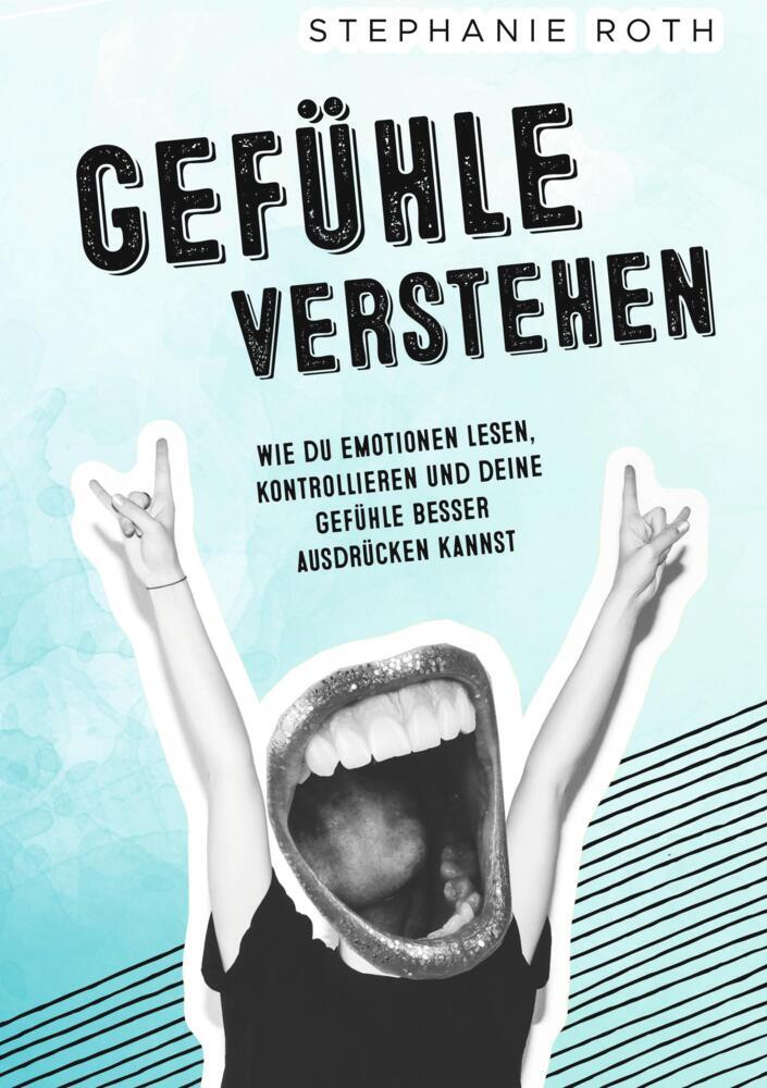 Cover: 9789403600819 | Gefühle verstehen | Stephanie Roth | Taschenbuch | Deutsch | Bookmundo