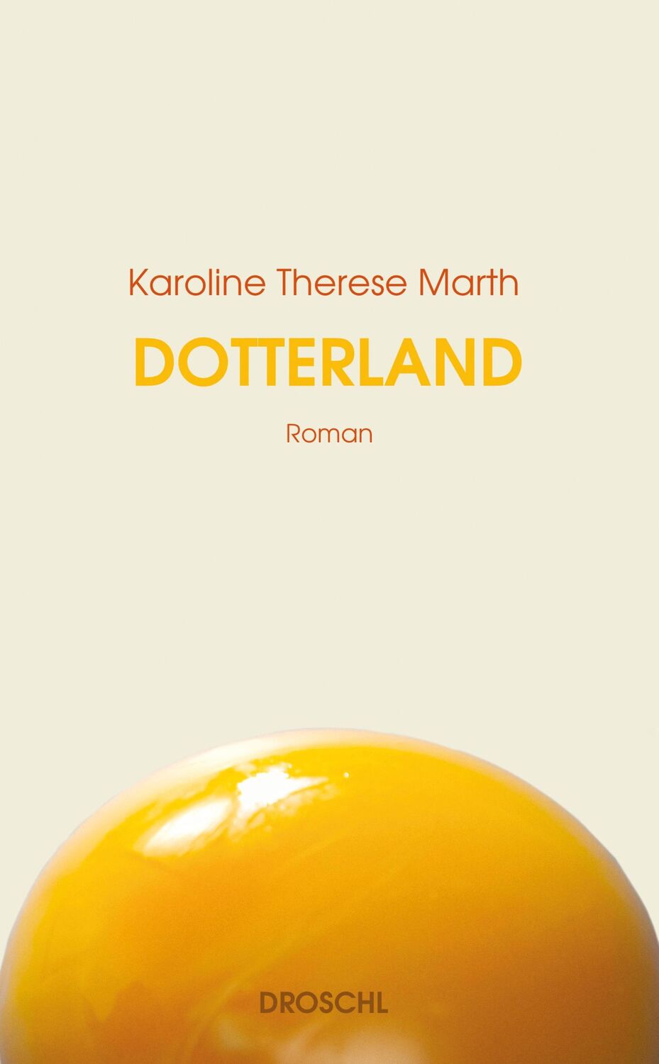 Cover: 9783990591390 | Dotterland | Roman | Karoline Therese Marth | Buch | 120 S. | Deutsch