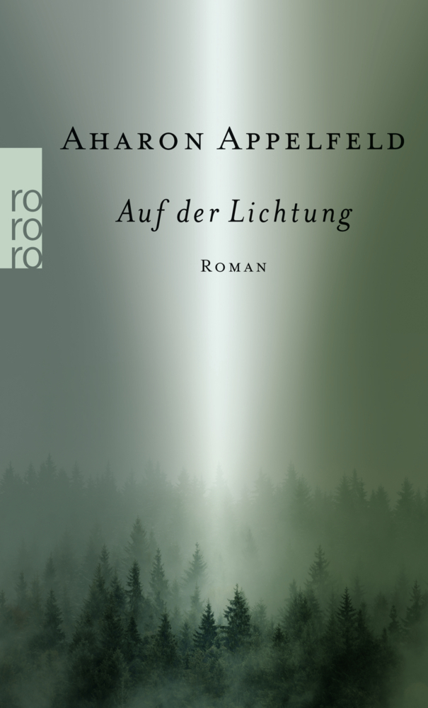 Cover: 9783499268915 | Auf der Lichtung | Aharon Appelfeld | Taschenbuch | 320 S. | Deutsch