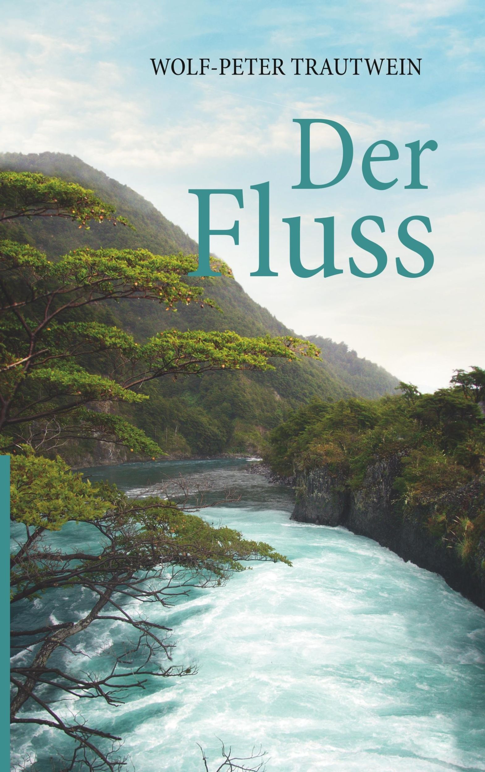 Cover: 9783750444898 | Der Fluss | Wolf-Peter Trautwein | Taschenbuch | Paperback | 188 S.