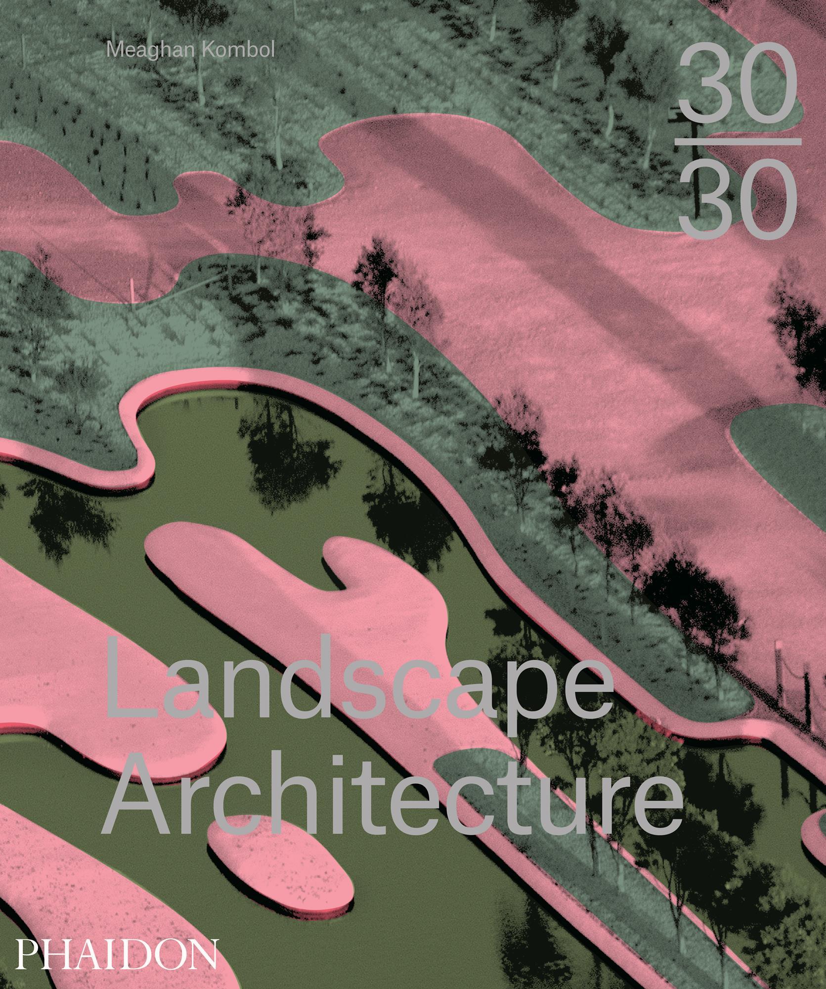 Cover: 9780714869636 | 30:30 Landscape Architecture | Meaghan Kombol | Buch | 320 S. | 2015