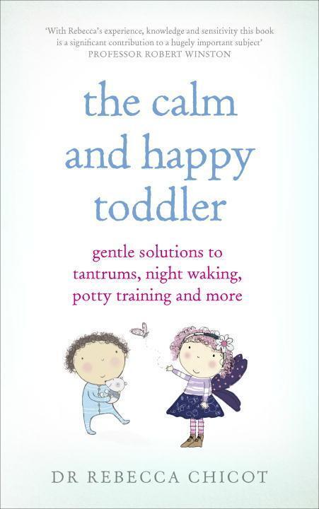 Cover: 9781785040108 | The Calm and Happy Toddler | Rebecca Chicot | Taschenbuch | Englisch