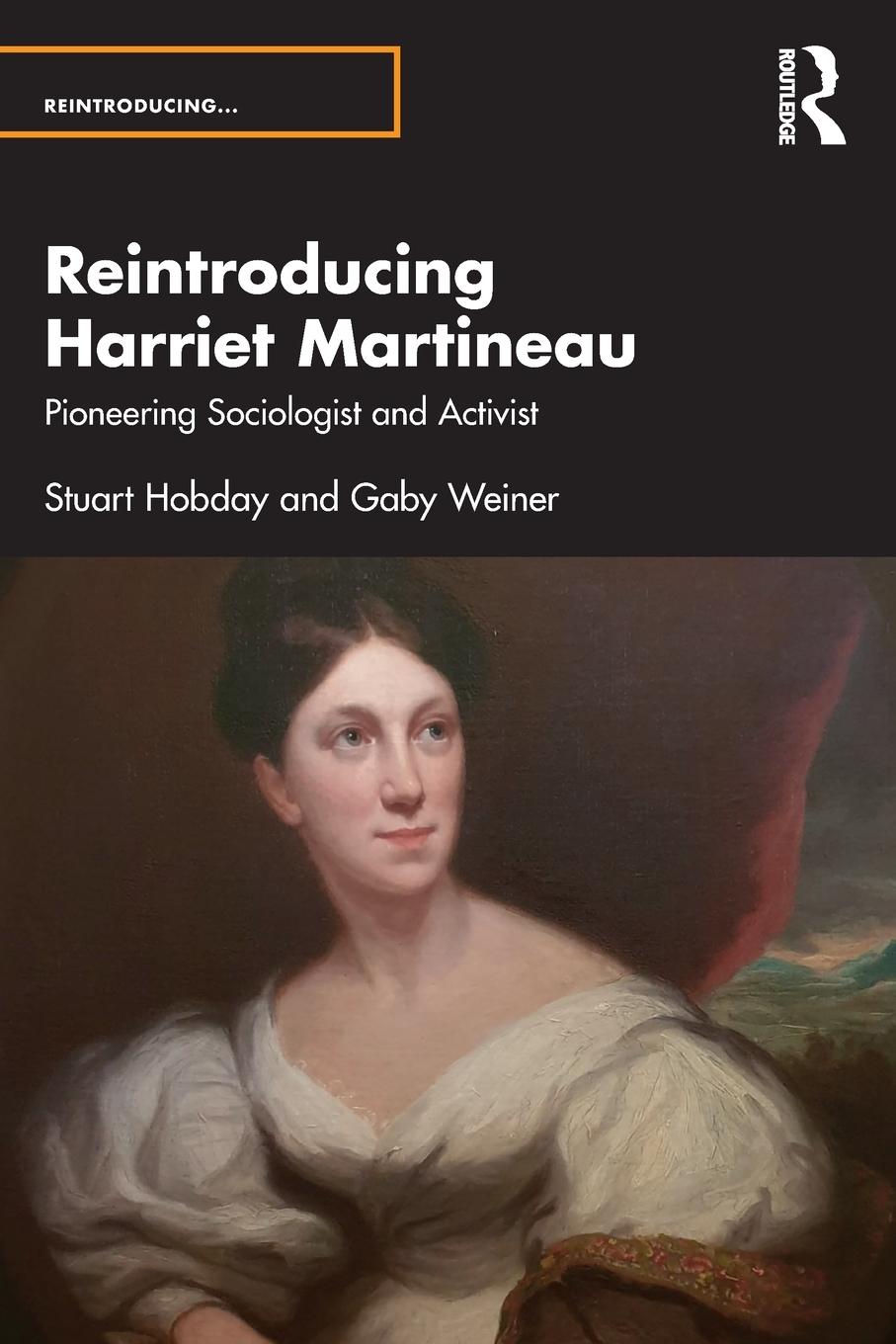 Cover: 9780367637583 | Reintroducing Harriet Martineau | Pioneering Sociologist and Activist