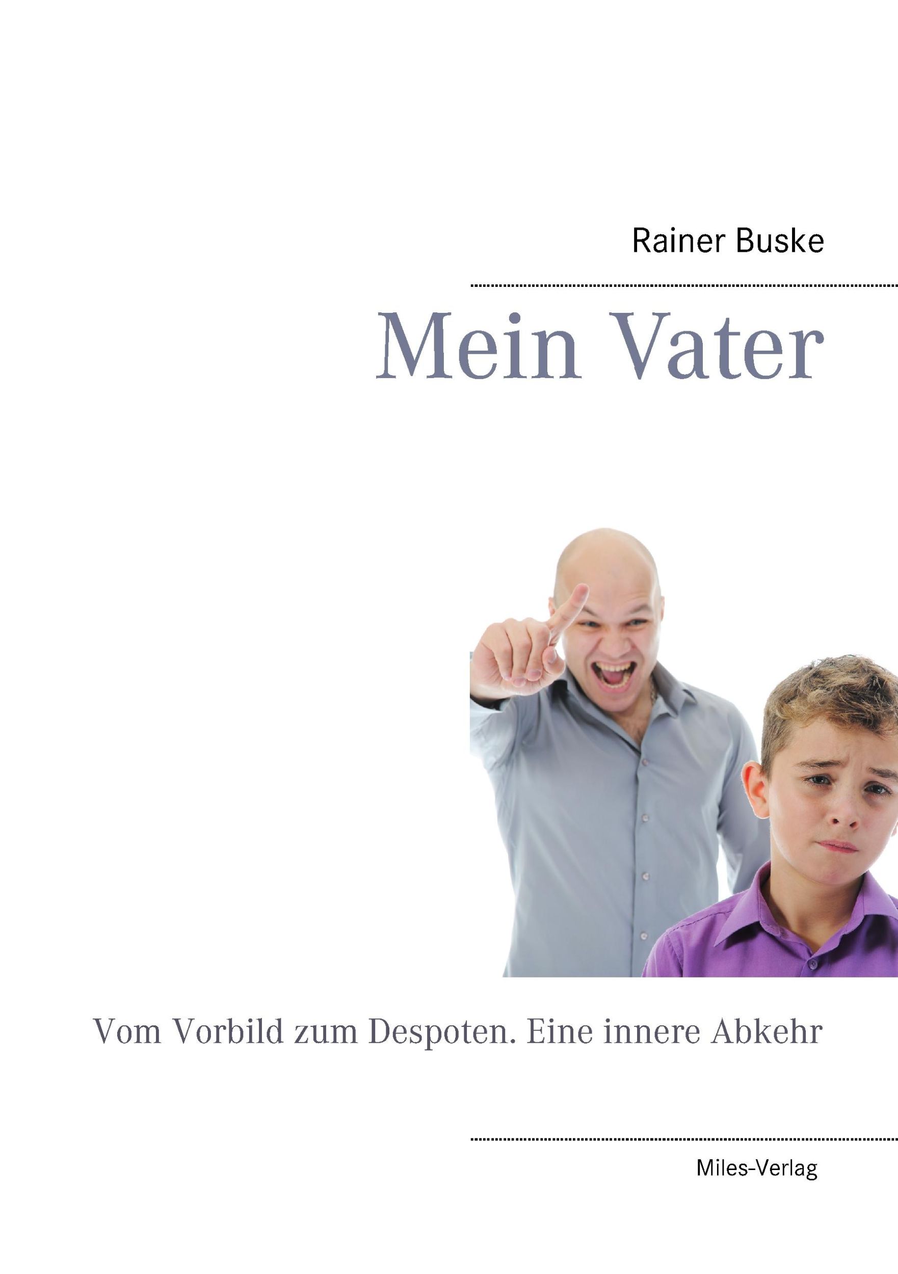 Cover: 9783937885650 | Mein Vater | Vom Vorbild zum Despoten. Eine innere Abkehr | Buske