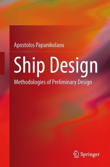 Cover: 9789401787505 | Ship Design | Methodologies of Preliminary Design | Papanikolaou