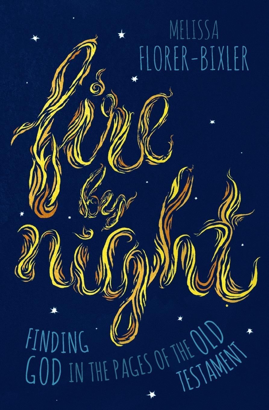 Cover: 9781513804187 | Fire by Night | Finding God in the Pages of the Old Testament | Buch