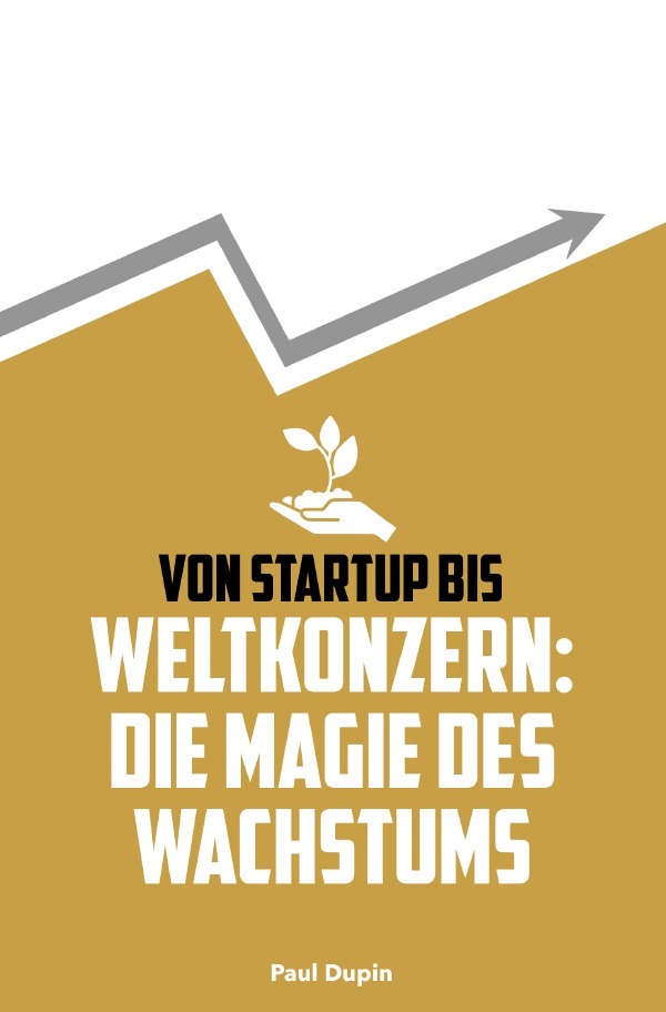 Cover: 9783818711290 | Von Startup bis Weltkonzern: | Die Magie des Wachstums. DE | Dupin