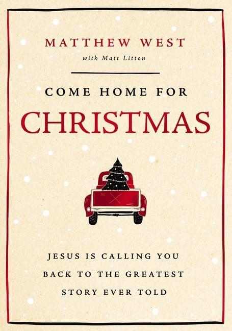 Cover: 9781400343935 | Come Home for Christmas | Matthew West | Buch | Englisch | 2024