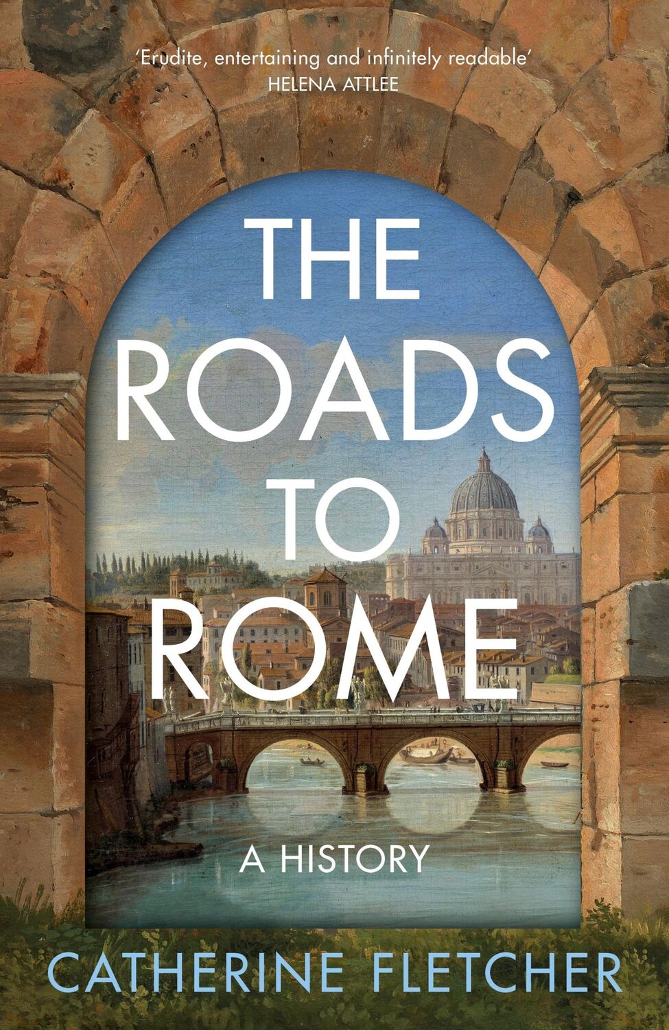 Cover: 9781847928047 | The Roads To Rome | A History | Catherine Fletcher | Taschenbuch | XII