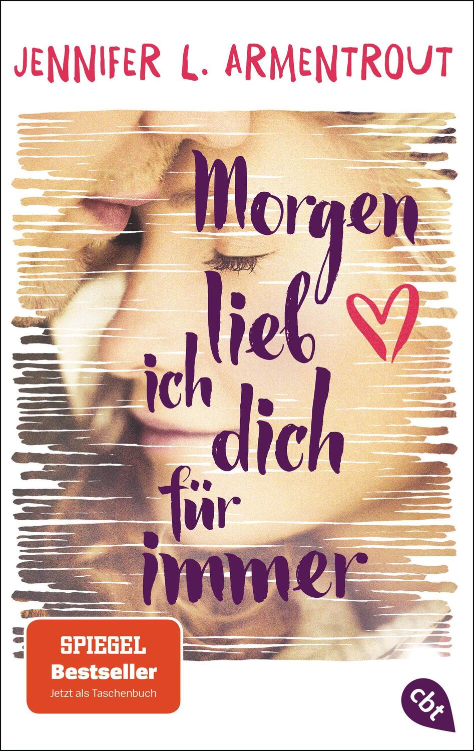 Cover: 9783570314029 | Morgen lieb ich dich für immer | Jennifer L. Armentrout | Taschenbuch